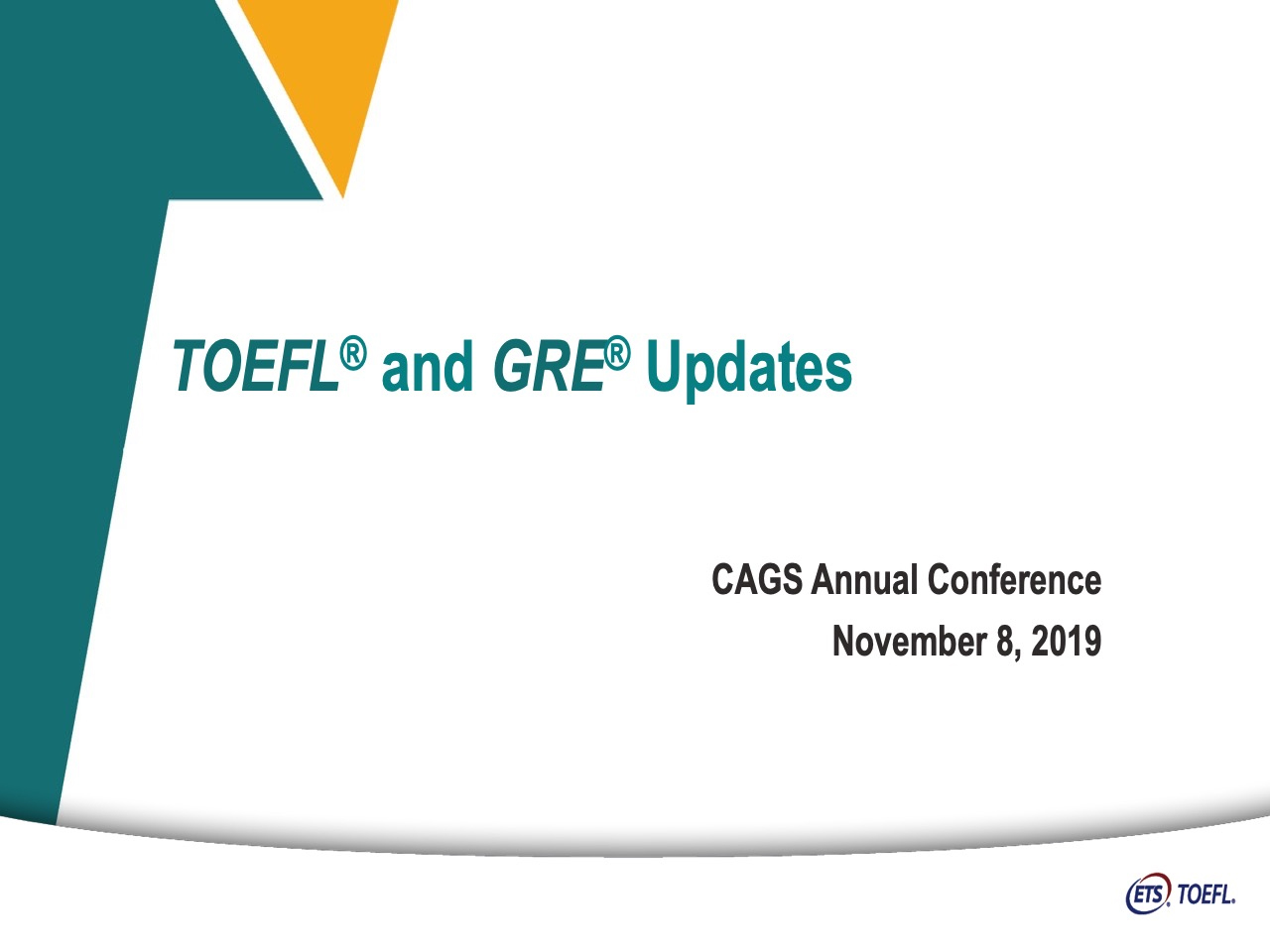 TOEFL® and GRE® Updates